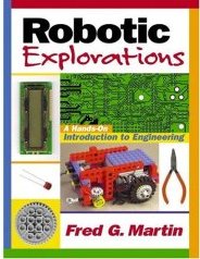 "Robotic explorations a hands-on introduction to engineering" Fred G. Martin, Upper Saddle River, NJ Prentice Hall, 2001.