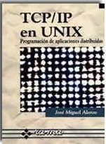 "TCP/IP en Unix programación de aplicaciones distribuidas", Alonso, José Miguel, Madrid Ra-ma D.L. 1998